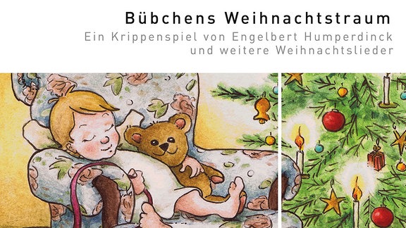 Cover der CD "Bübchens Weihnachtstraum" des MDR-Kinderchors. Das Bild zeigt eine bunte Zeichnung von einem kleinen Jungen, der mit seinem Teddy im Sessel neben einem erleuchteten Weihnachtsbaum schläft.