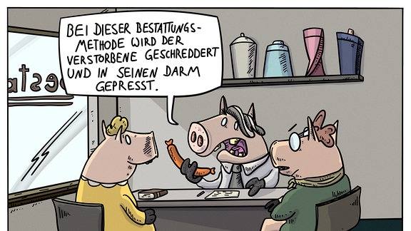 Karikatur: Im Büro eines Bestattungsinstitutes sitzen drei Schweine. Das Schwein hinter dem Schreibtisch hält eine Wurst in der Hand.