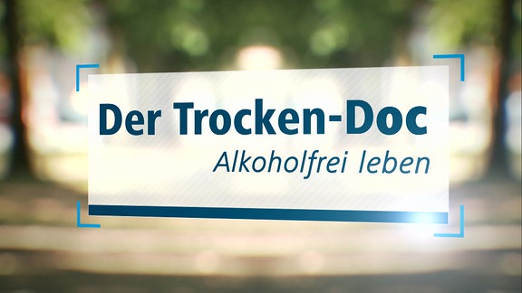 Szene aus "Trocken-Doc - Alkoholfrei leben".