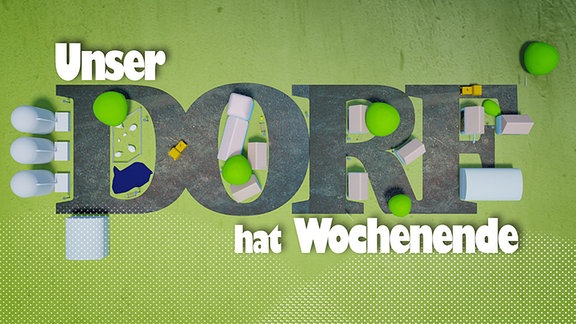 Unser Dorf hat Wochenende