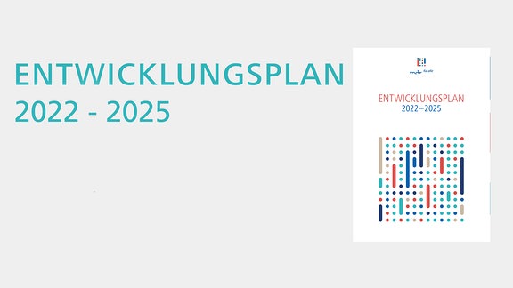 MDR Entwicklungsplan 2022 - 2025