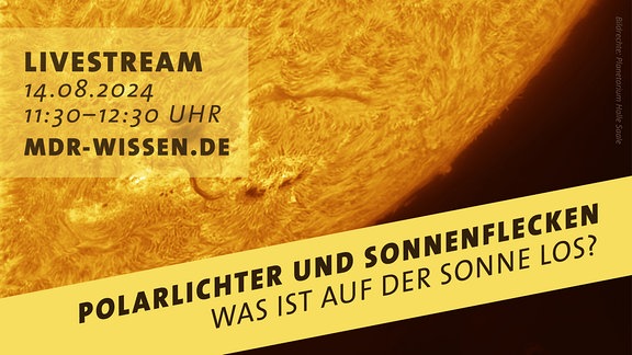 MDR Wissens blickt in dei Sonne, Dirk Schlesier vom Planetrium Halle lädet ein